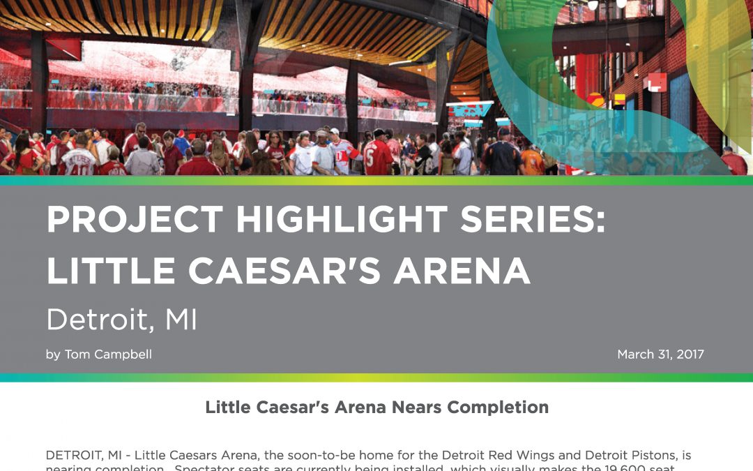 Project Highlight Series- Little Caesars Arena